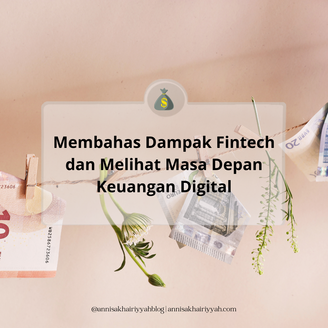 Membahas Dampak Fintech dan Melihat Masa Depan Keuangan Digital